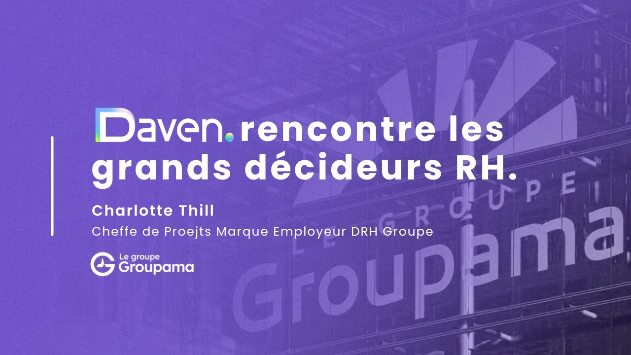 Daven rencontre les grands décideurs RH — Charlotte Thill, cheffe de projets marque employeur, DRH Groupe, Groupama