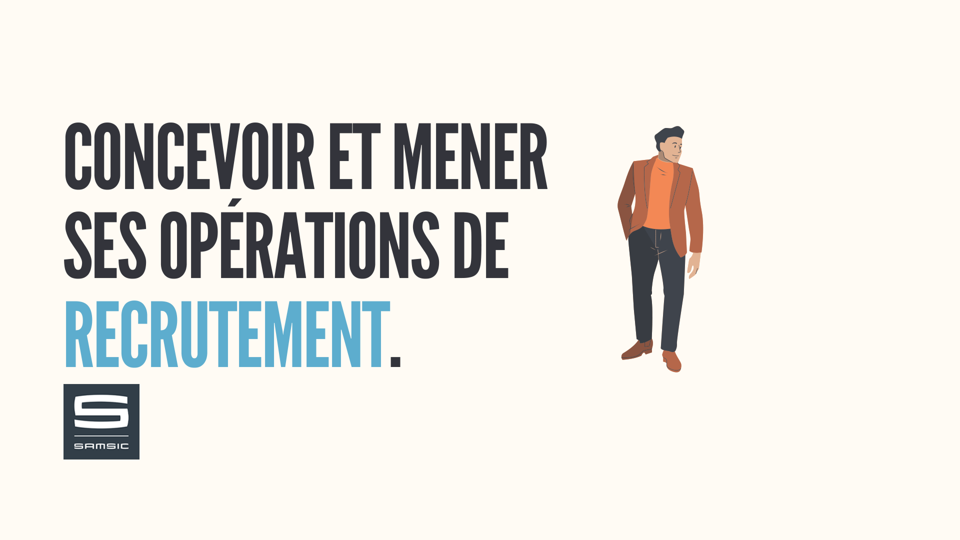 Concevoir et mener ses opérations de recrutement — étude de cas Samsic RH